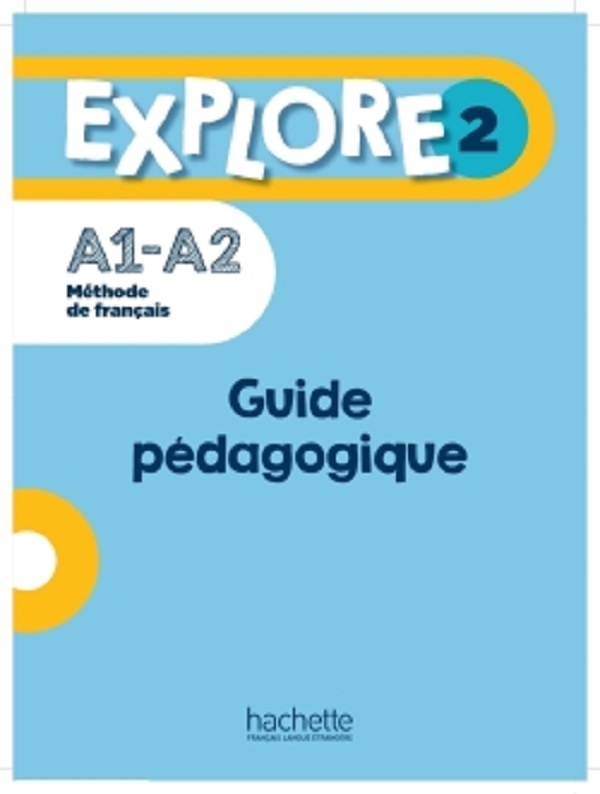 Бумажная книга «Explore 2. Guide pédagogique (A1-A2)», авторов Фабьен Галлон, Селин Химбер - фото №1