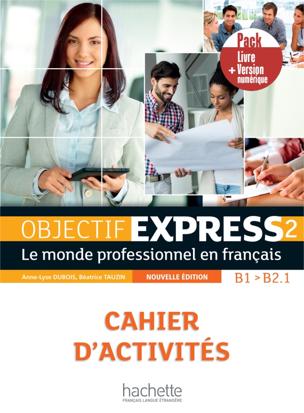 [object Object] «Objectif express 2. Pack Cahier + Version numérique (B1/B2.1)», авторів Беатріс Таузін, Анн-Ліз Дюбуа, Сільві Пельтьє - фото №1