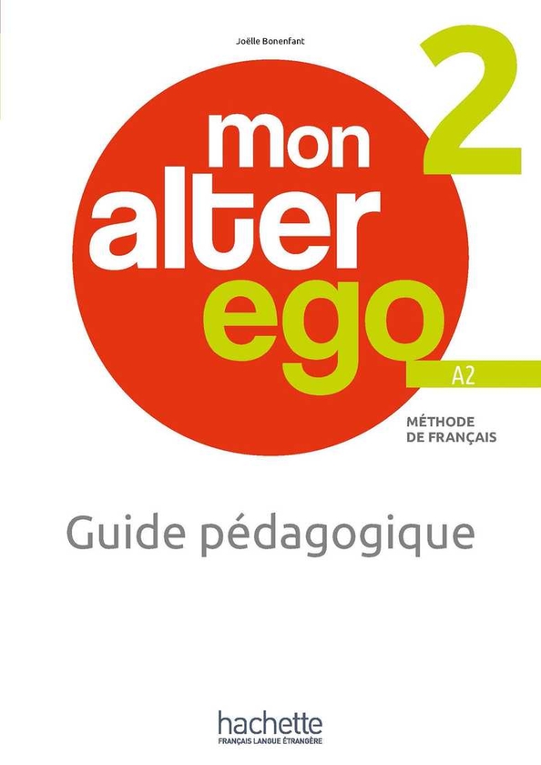 Бумажная книга «Mon Alter Ego 2 - Guide pédagogique (A2)», автор Жоэль Боненфант - фото №1