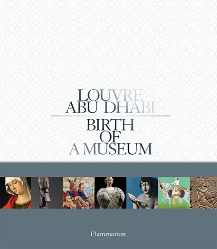 Паперова книга «Louvre Abu Dhabi: Birth of a Museum», автор Лоранс де Карс - фото №1