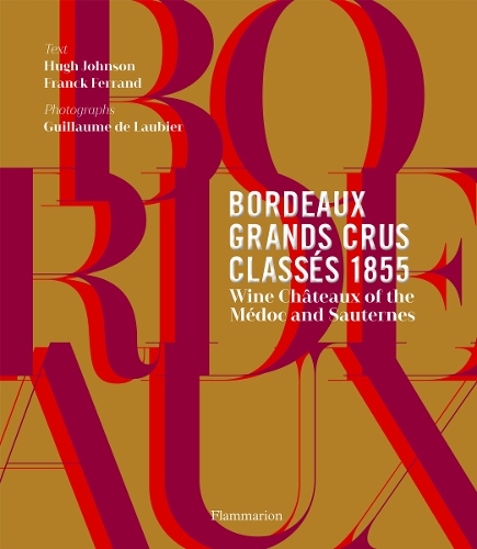 Бумажная книга «Bordeaux Grands Crus Classés 1855: Wine Château of the Médoc and Sauternes», авторов Франк Ферран, Хью Джонсон - фото №1