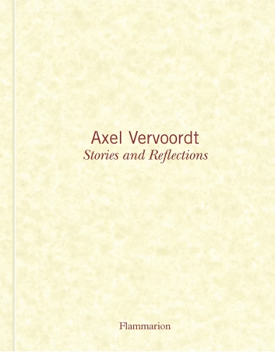 Бумажная книга «Axel Vervoordt: Stories and Reflections», авторов Аксель Вервордт, Майкл Джеймс Гарднер - фото №1