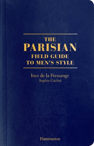 Паперова книга «The Parisian Field Guide to Men’s Style», авторів Інес де ла Фрессанж, Софі Гаше - фото №1