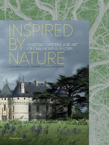 Паперова книга «Inspired by Nature: Château, Gardens, and Art of Chaumont-sur-Loire», автор Шанталь Коле-Домунд - фото №1