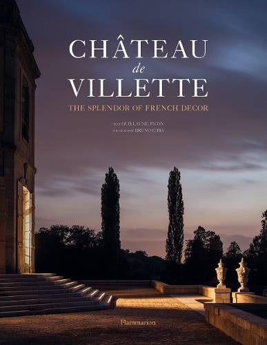 Бумажная книга «Château de Villette: The Splendor of French Décor», автор Гийом Пикон - фото №1