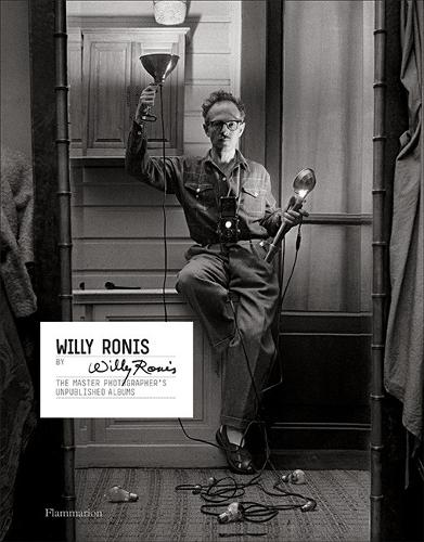 Бумажная книга «Willy Ronis by Willy Ronis: The Master Photographer's Unpublished Albums», автор Вилли Ронис - фото №1