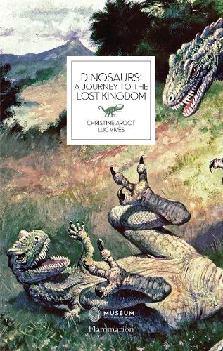 Бумажная книга «Dinosaurs: A Journey to the Lost Kingdom», авторов Кристина Арго, Люк Вивес - фото №1