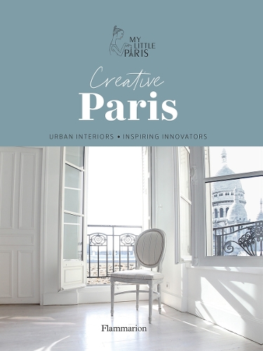 Бумажная книга «Creative Paris: Urban Interiors, Inspiring Innovators», автор My Little Paris - фото №1