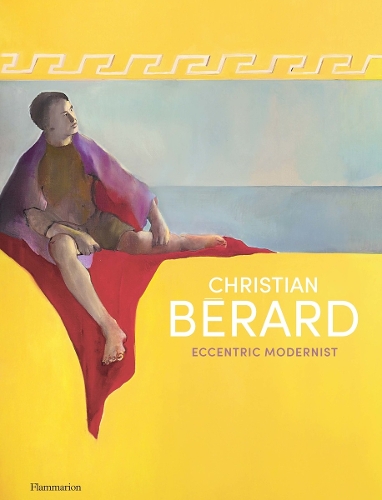 Бумажная книга «Christian Bérard: Eccentric Modernist», авторов Орели Вердье, Селия Бернаскони, Жером Ганновер, Марика Генти, Ник Маусс, Пьер Пассебон, Тирза Тру Латимер - фото №1