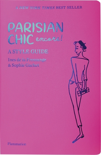 Паперова книга «Parisian Chic Encore: A Style Guide», авторів Інес де ла Фрессанж, Софі Гаше - фото №1