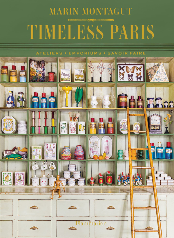 Паперова книга «Timeless Paris. Ateliers - Emporiums - Savoir faire», автор Маран Монтагю - фото №1