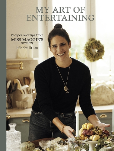 Бумажная книга «My Art of Entertaining: Recipes and Tips from Miss Maggie's Kitchen», автор Элоиза Брион - фото №1