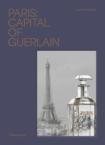 Бумажная книга «Paris: Capital of Guerlain», автор Лоренс Бенаим - фото №1