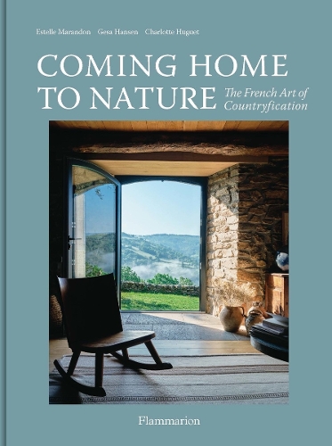 Бумажная книга «Coming Home to Nature: The French Art of Countryfication», авторов Шарлотта Югет, Эстель Марандон, Геза Хансен - фото №1