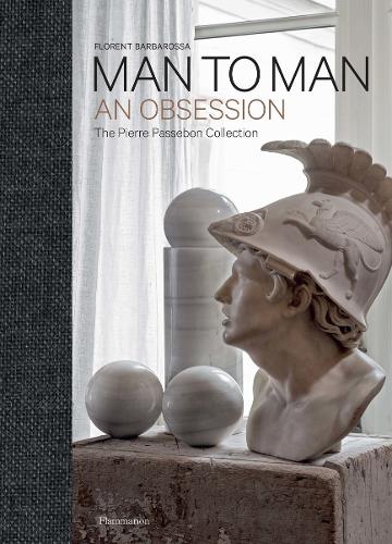 Бумажная книга «Man to Man: An Obsession, The Pierre Passebon Collection», авторов Флоран Барбаросса, Пьер Пассебон - фото №1