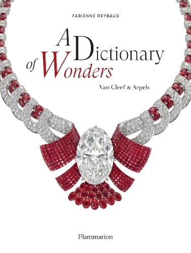 [object Object] «A Dictionary of Wonders: Van Cleef & Arpels», автор Фаб'єн Рейбо - фото №1