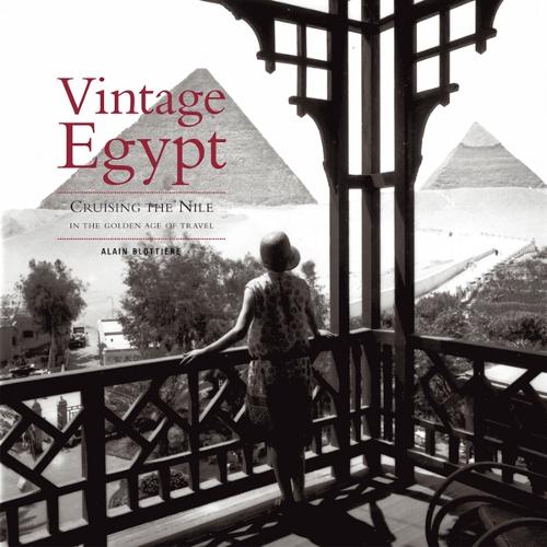 Бумажная книга «Vintage Egypt: Cruising the Nile in the Golden Age of Travel», автор Ален Блоттьер - фото №1