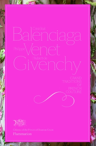 Паперова книга «Cristóbal Balenciaga, Philippe Venet, Hubert de Givenchy: Grand Traditions of French Couture», авторів Кристиана де Николаи-Мазери, Юбер де Живанши - фото №1