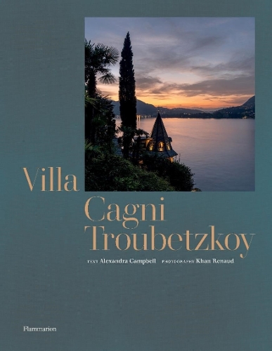 Бумажная книга «Villa Cagni Troubetzkoy: A Story of Passion and Heritage on Lake Como», автор Александра Кэмпбелл - фото №1