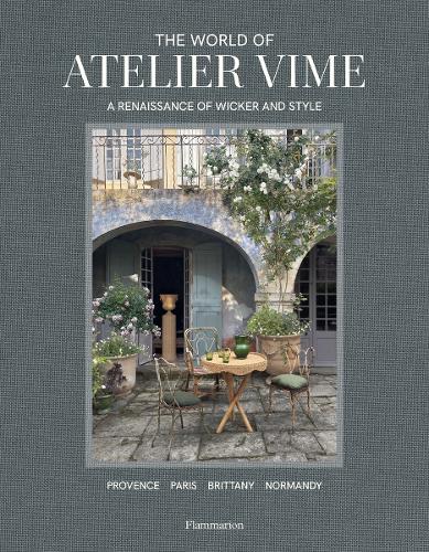 Бумажная книга «The World of Atelier Vime : A Renaissance of Wicker and Style», авторов Энтони Уотсон, Бенуа Раузи, Мари Годфрейн - фото №1