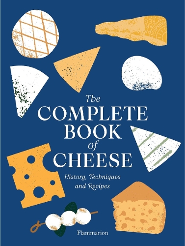 Паперова книга «The Complete Book of Cheese: History, Techniques, Recipes, Tips», авторів Анн-Лор Фам, Матьє Плантіве - фото №1
