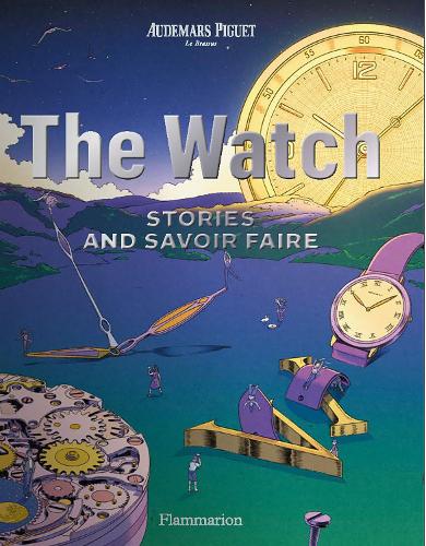 Бумажная книга «The Watch: Stories and Savoir Faire», автор Одемар Пиге - фото №1