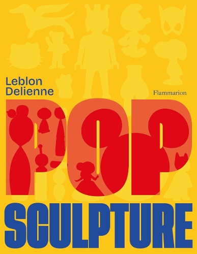 Паперова книга «Pop Sculpture (Bilingual edition): Leblon Delienne», автор Мішель Бюссі - фото №1