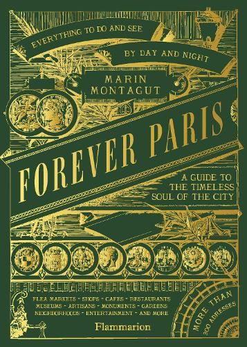 Бумажная книга «Forever Paris: A Guide to the Timeless Soul of the City», автор Марин Монтагут - фото №1