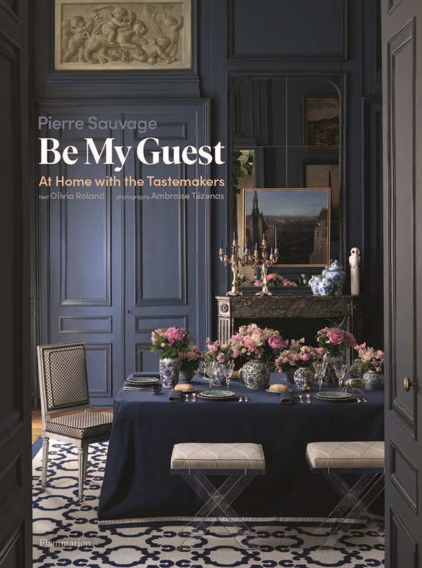 Паперова книга «Be My Guest. At Home with the Tastemakers», автор П'єр Соваж - фото №1