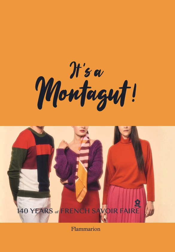 Бумажная книга «It's a Montagut! 140 Years of French Savoir Faire», авторов Жюльетт Ле Лорье, Робин Сирилл - фото №1