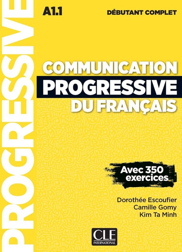 [object Object] «Communication progressive du français. Niveau débutant complet (A1.1). Livre (+ CD + Livre-web)», авторів Дороті Ескоф'є, Камілла Гомі, Ким Та Мін - фото №1