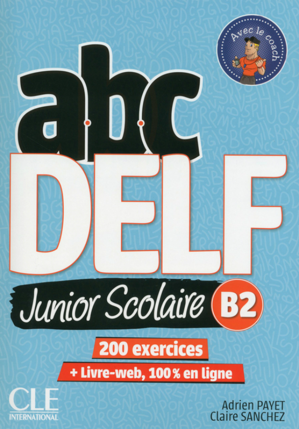 Бумажная книга «ABC DELF Junior scolaire - Niveau B2 - Livre + DVD + Livre-web - Nouvelle édition», авторов Адриен Пайе, Клэр Санчес - фото №1