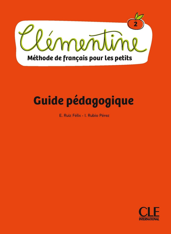 Бумажная книга «Clémentine - Méthode de français pour les petits - Niveau 2 - Guide pédagogique», авторов Рубио Перес, Руис Феликс - фото №1
