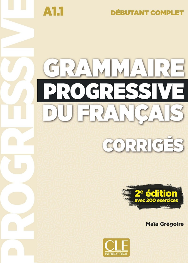 [object Object] «Grammaire progressive du français. Niveau débutant complet (A1.1). Corrigés », автор Майя Грегорі - фото №1