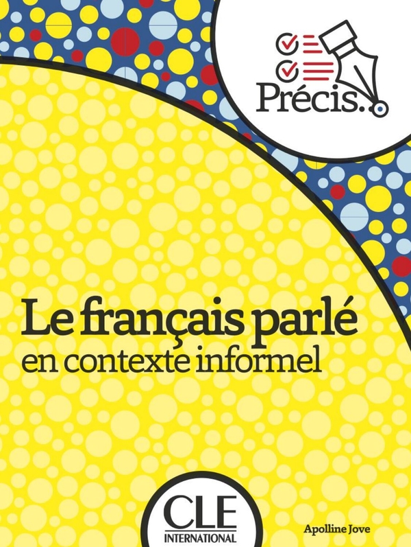 Паперова книга «Le français parlé en contexte informel - Livre», автор Аполліне Жове - фото №1
