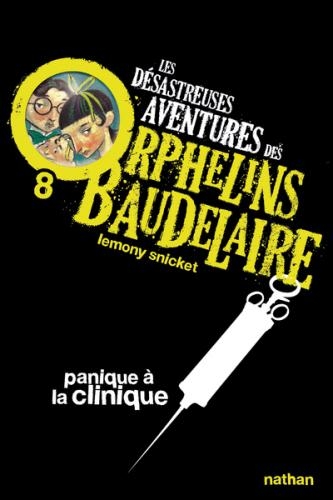 Бумажная книга «Les desastreuses aventures des Orphelins Baudelaire: Panique a la clinique», автор Лемони Сникет - фото №1