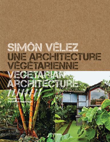 Паперова книга «Simón Vélez: Architect / Mastering Bamboo», авторів Дейді фон Шевен, П'єр Фрей - фото №1