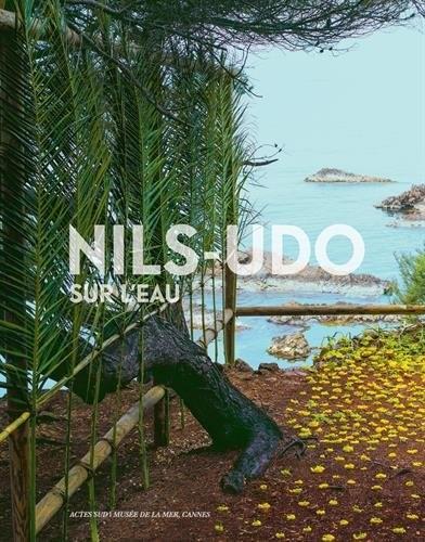 Бумажная книга «Nils-Udo : Sur l'eau», автор Нильс Удо - фото №1