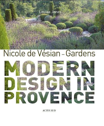 Паперова книга «Nicole de Vésian - Gardens: Modern Design in Provence», авторів Клайв Ніколс, Луїза Джонс - фото №1