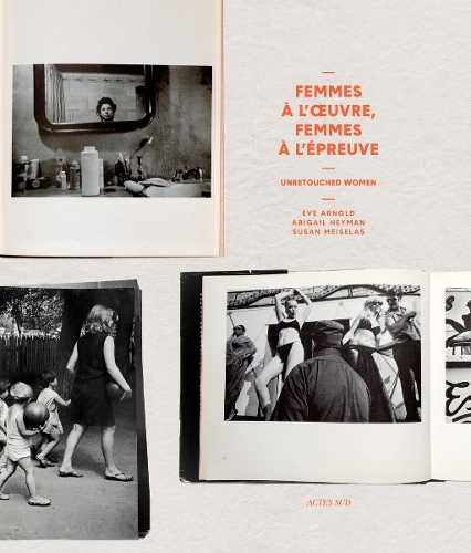 Бумажная книга «Unretouched Women: Eve Arnold, Abigail Heyman, Susan Meiselas», авторов Эбигейл Хейман, Клара Бувересс, Ева Арнольд, Сьюзен Майзелас - фото №1