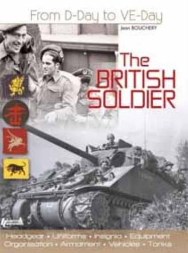 Паперова книга «The British Soldier: From D-Day to Ve-Day», автор Жан Бушері - фото №1