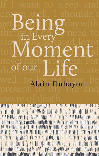 Бумажная книга «Being - In Every Moment of Our Lives», автор Ален Дюайон - фото №1