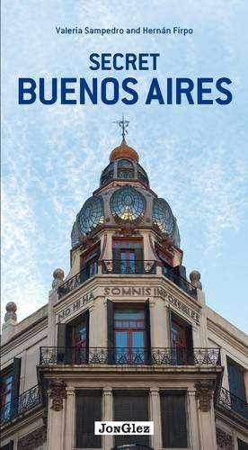 Бумажная книга «Secret Buenos Aires Guide: A guide to the unusual and unfamiliar», автор Эрнан Фирпо - фото №1