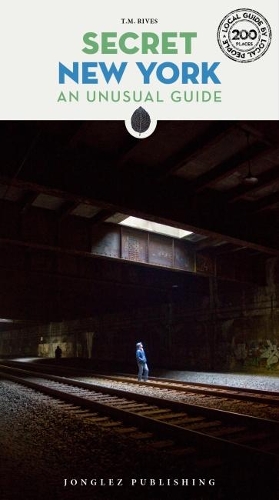Бумажная книга «Secret New York Guide: A guide to the unusual and unfamiliar», автор Т. М. Ривес - фото №1