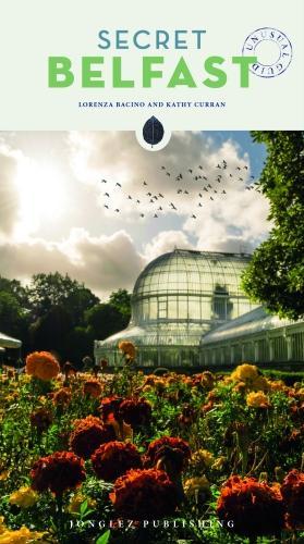 Паперова книга «Secret Belfast - An Unusual Travel Guide», авторів Кеті Керран, Лоренца Бачіно - фото №1