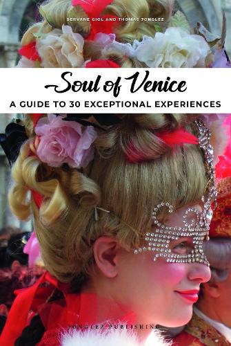 Бумажная книга «Soul of Venice Guide: 30 unforgettable experiences that capture the soul of Venice», автор Томас Джонглез - фото №1