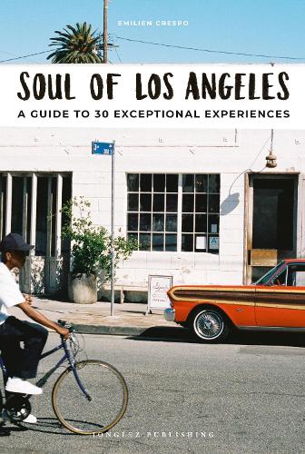 Бумажная книга «Soul of Los Angeles Guide: 30 unforgettable experiences that capture the soul of Angeles», автор Эмильен Креспо - фото №1