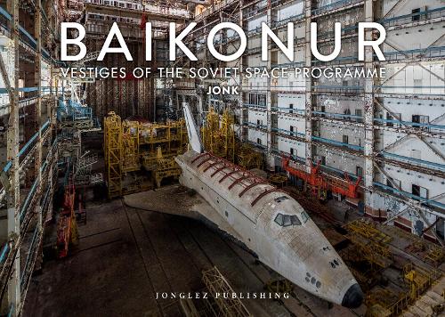 Бумажная книга «Baikonur: Vestiges of the Soviet Space Programme», автор Джонк - фото №1