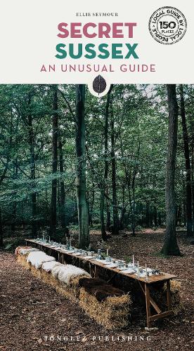 Бумажная книга «Secret Sussex Guide: A guide to the unusual and unfamiliar», автор Элли Сеймур - фото №1