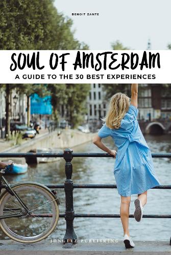 Бумажная книга «Soul of Amsterdam: 30 unforgettable experiences that capture the soul of Amsterdam», автор Джонглез - фото №1
